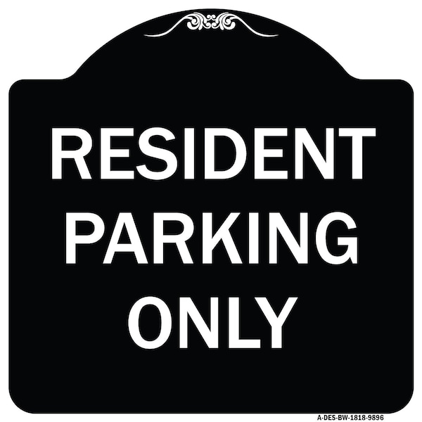 Designer Series-Resident Parking Only, Black & White Heavy-Gauge Aluminum, 18" x 18", BW-1818-9896